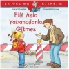 Elif Asla Yabancılarla Gitmez - İlk Okuma Kitabım