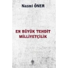 En Büyük Tehdit Milliyetçilik