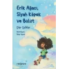 Erik Ağacı, Siyah Köpek ve Bulut