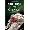 Eril, Dişil ve Ötekiler