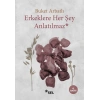 Erkeklere Her Şey Anlatılmaz