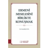 Ermeni Meselesini Birlikte Konuşmak