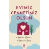 Evimiz Cennetimiz Olsun