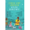 Evren Gibi Görünen Küçük Bahçemiz
