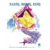 Fadiş, Bediş, Ediş 4