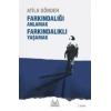 Farkındalığı Anlamak Farkındalıklı Yaşamak
