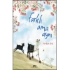 Farklı Ama Aynı