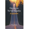 Geçmeyen Ne Var Hayatta