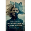 Geçmişim Adımdı Adım Kaderim