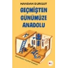 Geçmişten Günümüze Anadolu