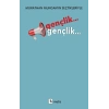 Gençlik... Gençlik...