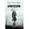 Gitmeyecektin