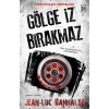 Gölge İz Bırakmaz (Komiser Dupin Serisi 1. Kitap)