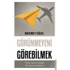 Görünmeyeni Görebilmek