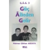 “Güç Aileden Gelir” G.A.G. 3
