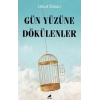 Gün Yüzüne Dökülenler