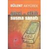 Güzel ve Etkili Susma Sanatı