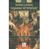 Hangi Çağda Yaşamak İstersiniz?
