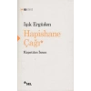 HAPİSHANE ÇAĞI Kapatılan İnsan