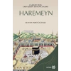 Haremeyn - Cahiliyeden Emevilerin Sonuna Kadar