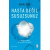 Hasta Değil Susuzsunuz