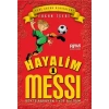Hayalim Messi 1 - Gökte Ararken Evde Buldum