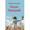 Hayata Tutunmak