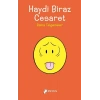 Haydi Biraz Cesaret