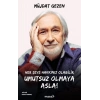 Her Şeye Hakkınız Olabilir Umutsuz Olmaya Asla!