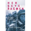 Her Şeye Rağmen