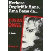 Herkese Özgürlük Anne, Ama Bana da...