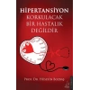 Hipertansiyon Korkulacak Bir Hastalık Değildir