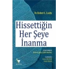 Hissettiğin Her Şeye İnanma