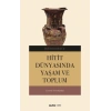 Hitit Dünyasında Yaşam ve Toplum