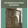 Hitit İmparatorluk Dönemi Kaya Anıtları