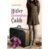 Hitler Oyuncağımı Çaldı