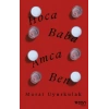 Hoca, Baba, Amca, Ben