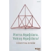 Hurra Aşağılara, Yokuş Aşağılara!