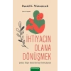 İhtiyacın Olana Dönüşmek