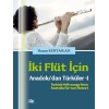 İki Flüt İçin Anadoludan Türküler 1