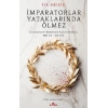 İmparatorlar Yataklarında Ölmez