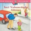 İnci Yabancılarla Gitmez - İlk Okuma Kitabım