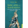İnek, Ateş, Kahraman