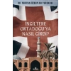 İngiltere Ortadoğuya Nasıl Girdi?
