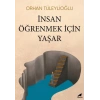 İnsan Öğrenmek İçin Yaşar