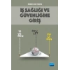 İş Sağlığı ve Güvenliğine Giriş