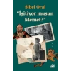 İşitiyor musun Memet?