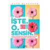 İşte. O. Sensin.