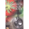 İyileşmeyecek Hastalık Yoktur
