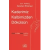 Kaderimiz Kalbimizden Dökülsün